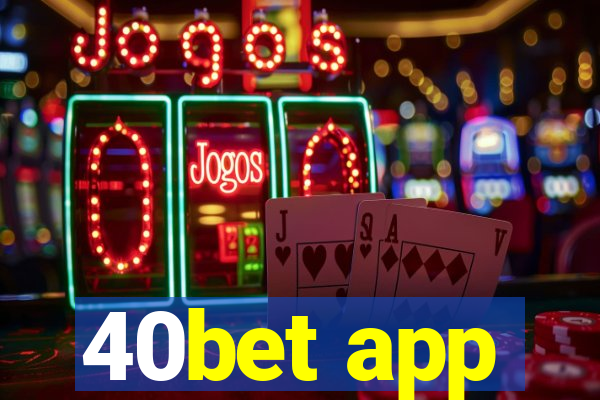 40bet app